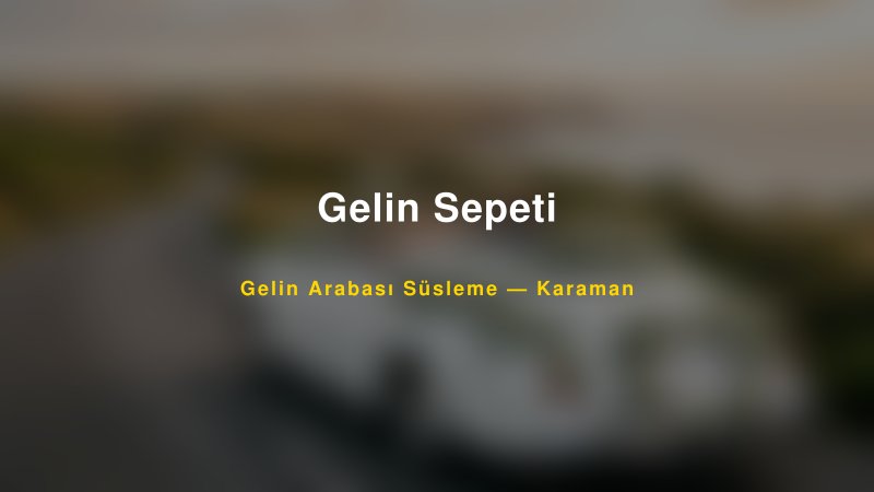 Gelin Sepeti Gelin Arabası Süsleme Fiyatları — 1